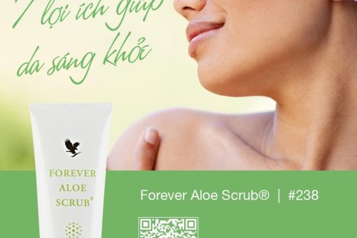 Forever Aloe Scrub® 238 Flp : 7 Lợi Ích Giúp Da Sáng khoẻ